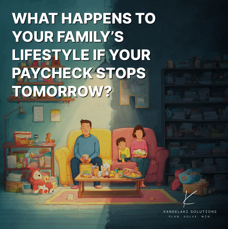 What Happens to Your Family’s Lifestyle If Your Paycheck Stops Tomorrow?